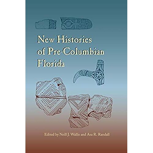 New Histories Of Pre-Columbian Florida