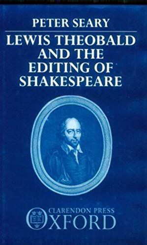 Lewis Theobald And The Editing Of Shakespeare
