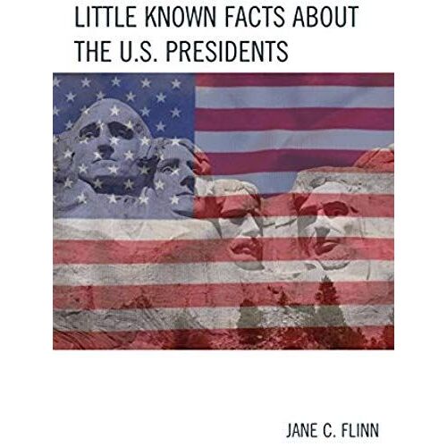 Little Known Facts About The U. S. Presidents