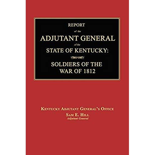 Report Of The Adjutant General Of The State Of Kentucky