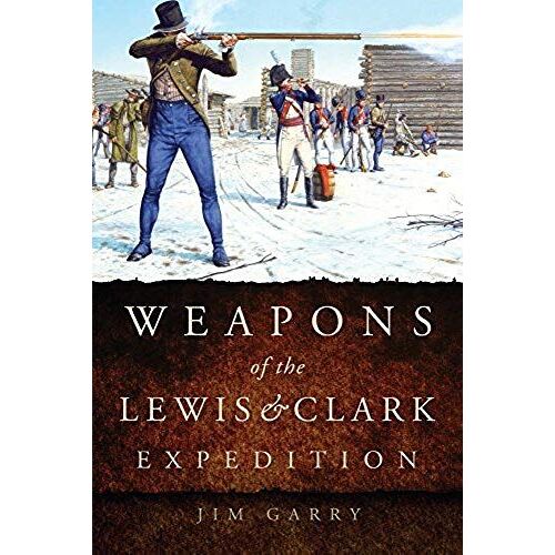 Weapons Of The Lewis And Clark Expedition
