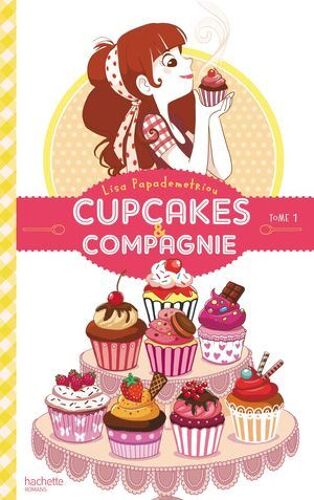 Cupcakes Et Compagnie - Tome 1 - La Gourmandise N'est Pas Du Tout Un Vilain Défaut