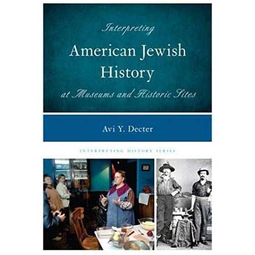 Interpreting American Jewish History At Museums And Historic Sites