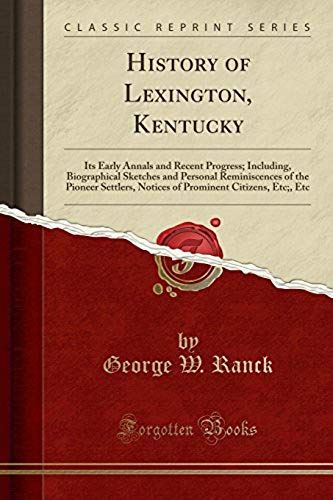 Ranck, G: History Of Lexington, Kentucky