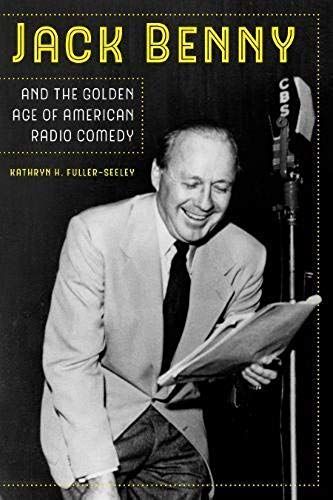 Jack Benny And The Golden Age Of American Radio Comedy