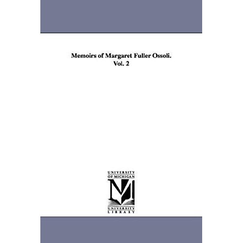 Memoirs Of Margaret Fuller Ossoli.Vol. 2