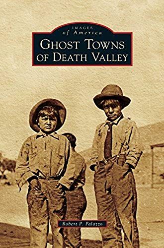 Ghost Towns Of Death Valley