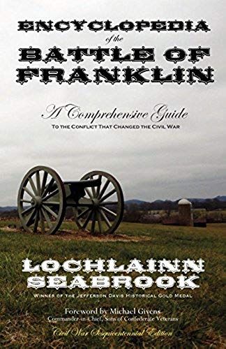 Encyclopedia Of The Battle Of Franklin