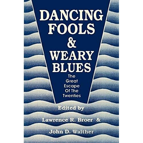 Dancing Fools And Weary Blues