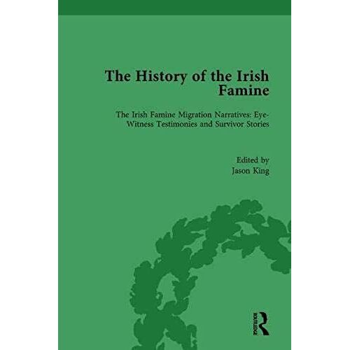 The History Of The Irish Famine : Volume Ii: Emigration And The Great Irish Famine