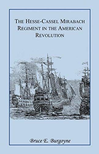 The Hesse-Cassel Mirbach Regiment In The American Revolution