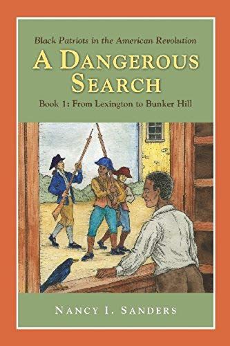 A Dangerous Search, Black Patriots In The American Revolution Book One