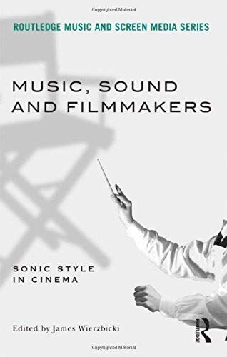 Music, Sound And Filmmakers