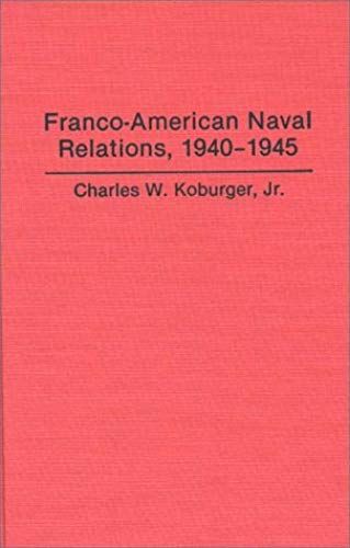 Franco-American Naval Relations, 1940-1945