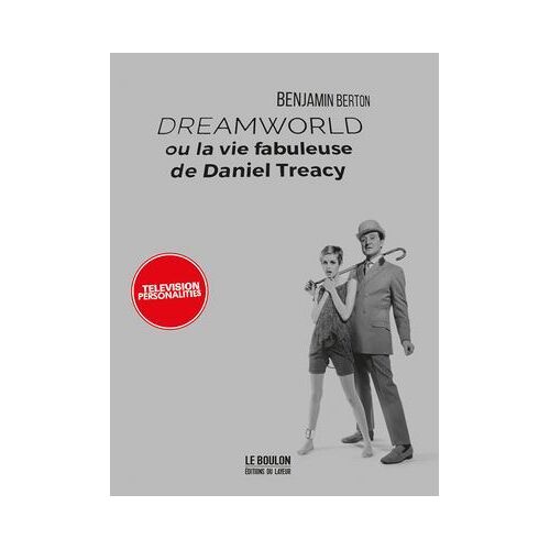 Dreamworld Ou La Vie Fabuleuse De Daniel Treacy - Television Personalities