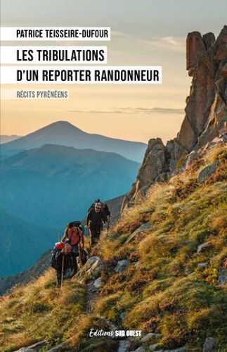 Les Tribulations D'un Reporter Randonneur