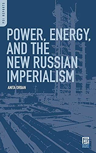 Power, Energy, And The New Russian Imperialism