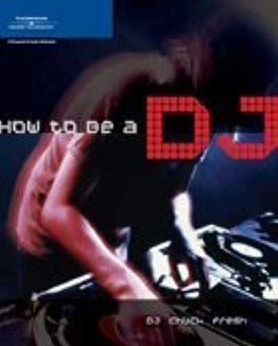 How To Be A Dj