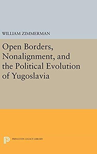 Open Borders, Nonalignment, And The Political Evolution Of Yugoslavia