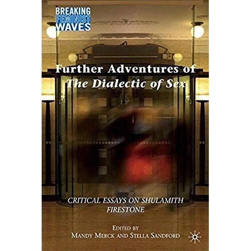 Further Adventures Of The Dialectic Of Sex
