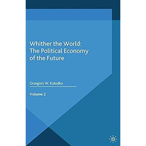 Whither The World: The Political Economy Of The Future