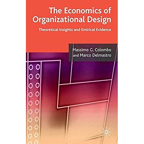 The Economics Of Organizational Design