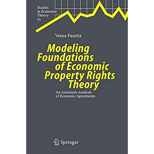 Modeling Foundations Of Economic Property Rights Theory