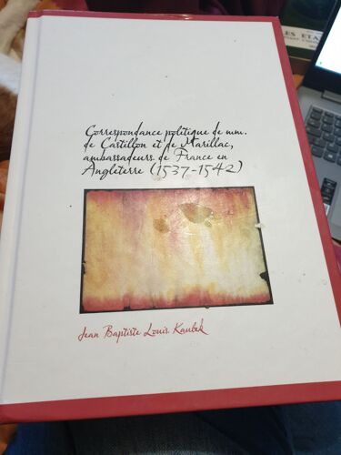 Correspondance Politique De Mm. De Castillon Et De Marillac, Ambassadeurs De France En Angleterre