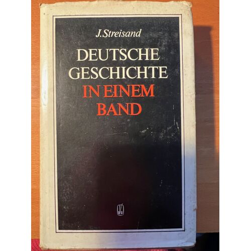 Deutsche Geschichte In Einem Band J. Streisand