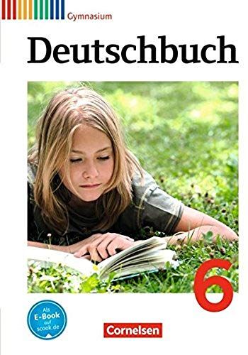 Deutschbuch 6. Schuljahr. Schülerbuch. Gymnasium Allgemeine Ausgabe