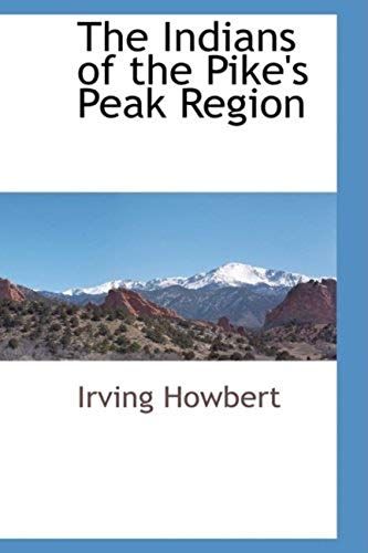 The Indians Of The Pike's Peak Region