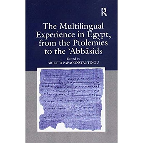 The Multilingual Experience In Egypt, From The Ptolemies To The Abbasids