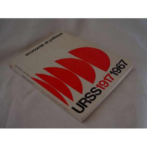 Economie Et Politique N° 160 - Novembre 1967 - Urss 1917 - 1967