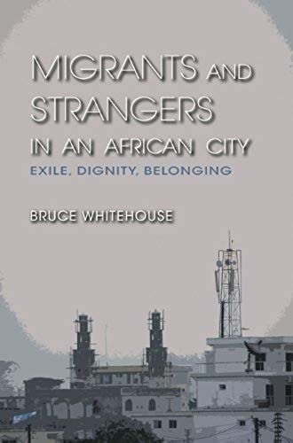 Migrants And Strangers In An African City