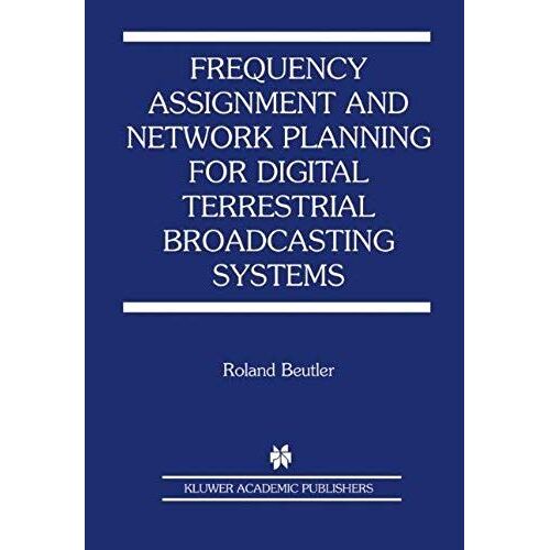 Frequency Assignment And Network Planning For Digital Terrestrial Broadcasting Systems