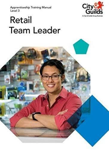Level 3 Retail Team Leader: Apprenticeship Training Manual