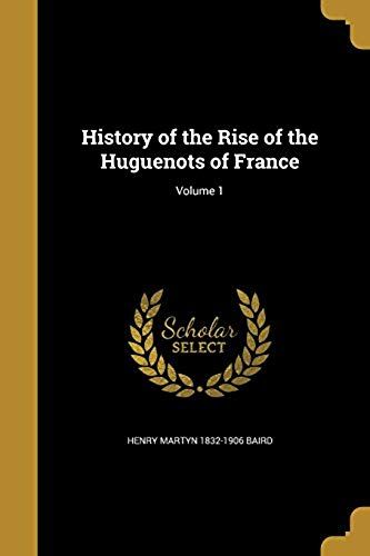 Hist Of The Rise Of The Huguen