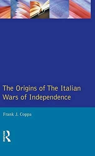 The Origins Of The Italian Wars Of Independence