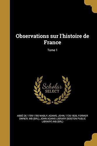 Observations Sur L'histoire De France; Tome 1