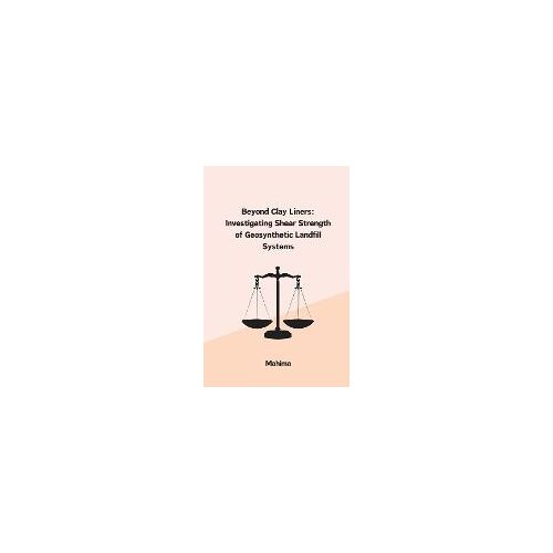Beyond Clay Liners: Investigating Shear Strength Of Geosynthetic Landfill Systems