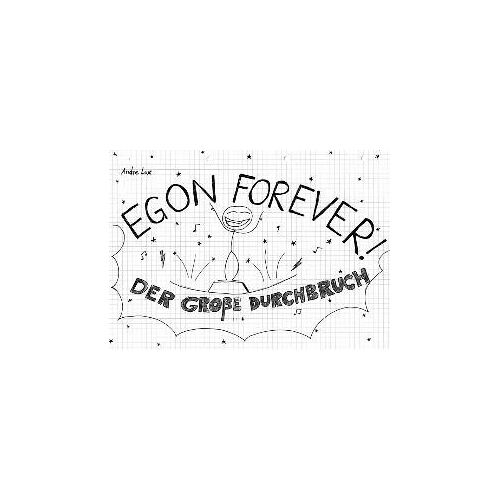 Egon Forever! - Der Große Durchbruch