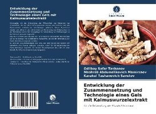 Entwicklung Der Zusammensetzung Und Technologie Eines Gels Mit Kalmuswurzelextrakt