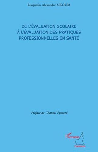 De L'évaluation Scolaire À L'évaluation Des Pratiques Professionnelles En Santé