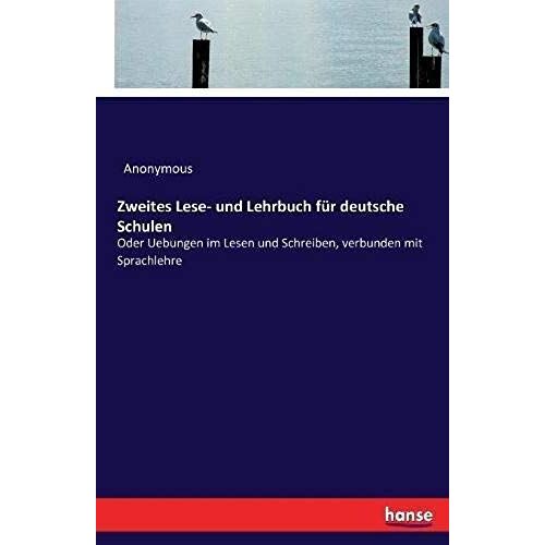 Zweites Lese- Und Lehrbuch Für Deutsche Schulen