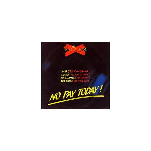 The Scabs "No Pay Today" (Maxi)