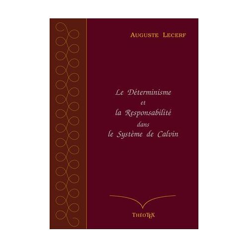 Le Déterminisme Et La Responsabilité Dans Le Système De Calvin