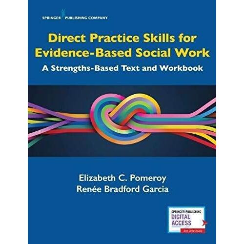Direct Practice Skills For Evidence-Based Social Work