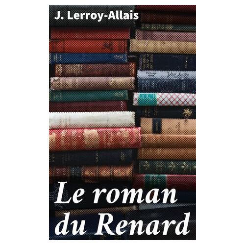Le Roman Du Renard