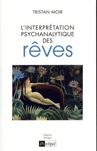 L'interprétation Psychanalytique Des Rêves