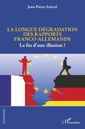 La Longue Dégradation Des Rapports Franco-Allemands